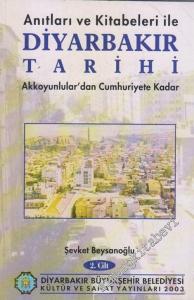 Anıtları ve Kitabeleriyle Diyarbakır Tarihi 2: Akkoyunlular'dan Cumhuriyet'e Kadar -        2003