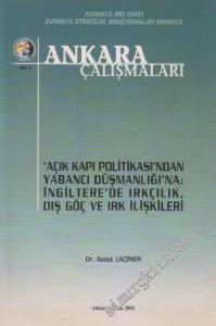Ankara Çalışmaları Dergisi - Dosya: Açık Kapı Politikası'ndan Yabancı Düşmanlığı'na: İngiltere'de Irkçılık, Dış Göç ve Irk İlişkileri - No: 5      Ocak