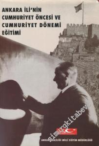 Ankara İli'nin Cumhuriyet Öncesi ve Cumhuriyet Dönem Eğitimi CİLTLİ -        1998