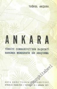 Ankara: Türkiye Cumhuriyet'inin Başkenti Hakkında Monografik Bir Araştırma -        1971