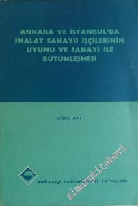 Ankara ve İstanbul'da İmalat Sanayii İşçilerinin Uyumu ve Sanayi ile Bütünleşmesi -        1978