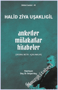 Anketler - Mülakatlar - Hitabeler : Orijinal Metin – Açıklamalar -