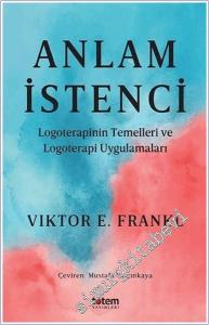 Anlam İstenci : Logoterapinin Temelleri ve Logoterapi Uygulamaları -        2021