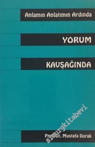 Anlamın Anlatımın Ardında Yorum Kavşağında -