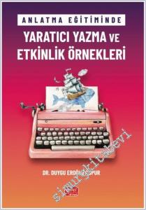 Anlatma Eğitiminde Yaratıcı Yazma ve Etkinlik Örnekleri -        2024