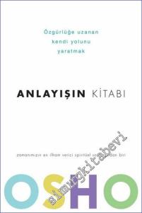 Anlayışın Kitabı : Özgürlüğe Uzanan Kendi Yolunu Yaratmak -        2023
