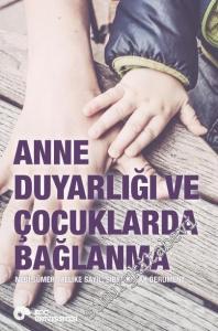 Anne Duyarlığı ve Çocuklarda Bağlanma -