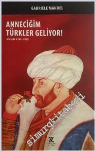 Anneciğim Türkler Geliyor: Hilalin Öteki Yüzü -        2004