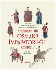 Ansiklopedik Osmanlı İmparatorluğu Sözlüğü CİLTLİ -        2025