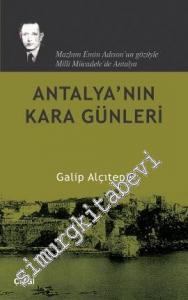Antalya'nın Kara Günleri: Mazlum Emin Adison Gözüyle Antalya' da Milli Mücadele -