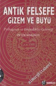 Antik Felsefe Gizem ve Büyü: Pythagoras ve Empedokles Geleneği -        2002