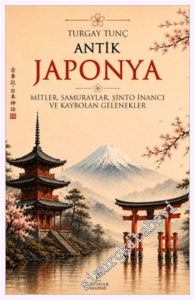 Antik Japonya - Mitler, Samuraylar, Şinto İnancı ve Kaybolan Gelenekler -         2026