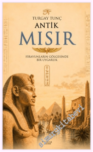 Antik Mısır - Firavunların Gölgesinde Bir Uygarlık -         2026