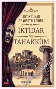 Antik Yunan Tragedyalarında İktidar ve Tahakküm -
