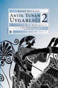 Antik Yunan Uygarlığı 2: Antigone'den Sokrates'e -        2013
