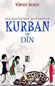 Antropolojiden Psikanalize Kurban ve Din -        2003