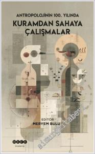 Antropolojinin 100. Yılında Kuramdan Sahaya Çalışmalar -        2025