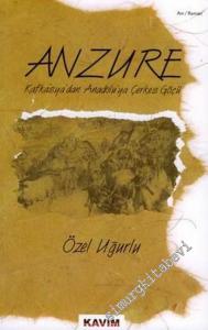Anzure: Kafkasya'dan Anadolu'ya Çerkes Göçü -