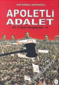 Apoletli Adalet: Bir 12 Eylül Hesaplaşması 2 -        2005