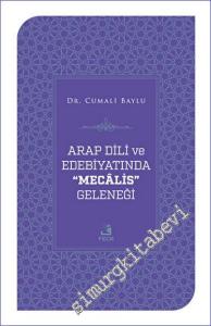 Arap Dili ve Edebiyatında Mecalis Geleneği -        2023