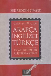 Arapça - İngilizce - Türkçe Ticari Kelimeler Alıştırma Kitabı -        2010