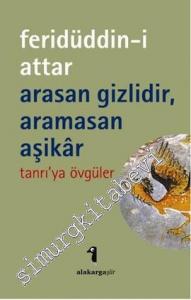 Arasan Gizlidir, Aramasan Aşikâr: Tanrı'ya Övgüler -