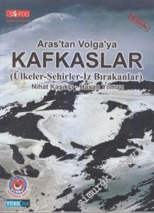 Aras'tan Volga'ya Kafkaslar (Ülkeler - Şehirler - İz Bırakanlar) -        1999