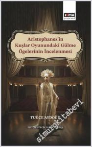 Aristophanes'in Kuşlar Oyunundaki Gülme Ögelerinin İncelenmesi -        2025