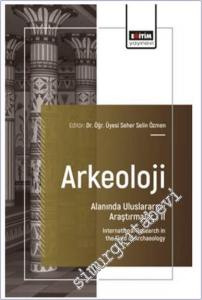 Arkeoloji Alanında Uluslararası Araştırmalar - 2 -        2025