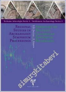 Arkeoloji'de Bölgesel Çalışmalar Sempozyum Bildirileri : Yerleşim Arkeolojisi Serisi 4 (YAS 4) -        2014