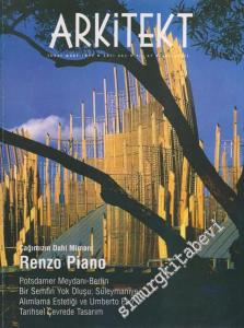 Arkitekt Mimarlık Şehircilik Turizm Dergisi - Dosya: Çağımızın Dahi Mimarı Renzo Piano - Potsdamer Meydanı - Berlin - Bir Semtin Yok Oluşu; Süleymaniye Alımlama Estetiği ve Umberto Eco Tarihsel Çevrede Tasarım - 465    67  Şubat - Mart