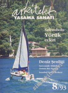 Arkitekt Yaşama Sanatı Dergisi - Dosya: Safranbolu Yörük Evleri - Deniz Şenliği - Sarıcazade Abdullah Osman Bey Konağı - İstanbul Sanat Merkezi - 405      Ağustos