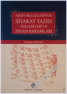Arşiv Belgelerinde Siyakat Yazısı Özellikleri ve Divan Rakamları -        2021