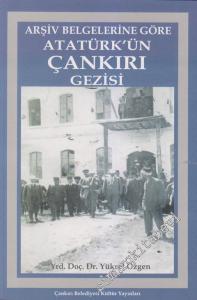Arşiv Belgelerine Göre Atatürk'ün Çankırı Gezisi -