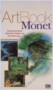 Art Book Monet :  Empresyonizm Akımının  Önderi ve Savunucusu -