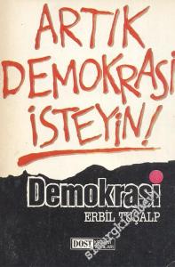 Artık Demokrasi İsteyin -