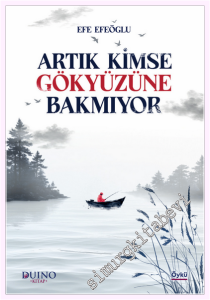 Artık Kimse Gökyüzüne Bakmıyor -
