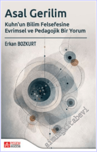 Asal Gerilim: Kuhn'un Bilim Felsefesine Evrimsel ve Pedagojik Bir Yorum -        2026