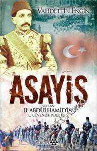 Asayiş: Sultan 2. Abdülhamid'in İç Güvenlik Politikası -        2020