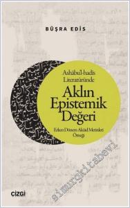 Ashâbu'l-hadîs Literatüründe Aklın Epistemik Değeri : Erken Dönem Akâid Metinleri Örneği -        2025