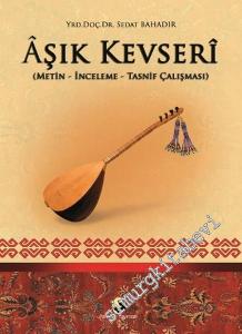Aşık Kevseri: Metin, İnceleme, Tasnif Çalışması -