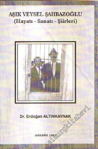 Aşık Veysel Şahbazoğlu ( Hayatı - Sanatı - Şiirleri )  -        1998