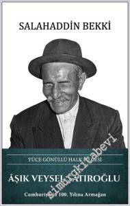 Aşık Veysel Şatıroğlu Yüce Gönüllü Halk Bilgesi CİLTLİ -        2025