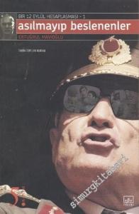 Asılmayıp Beslenenler: Bir 12 Eylül Hesaplaşması 1 -        2006