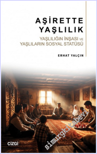 Aşirette Yaşlılık: Yaşlılığın İnşası ve Yaşlıların Sosyal Statüsü -        2026