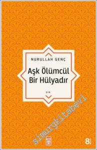 Aşk Ölümcül Bir Hülyadır -        2025