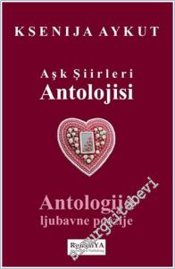 Aşk Şiirleri Antolojisi = Antologija Ljubavne Poezije -        2024