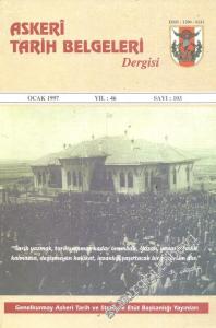 Askeri Tarih Belgeleri Dergisi - Yıl: 46, Ocak 1997, Sayı: 103