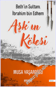 Aşk'ın Kölesi: Belh'in Sultanı İbrahim bin Edhem -        2026