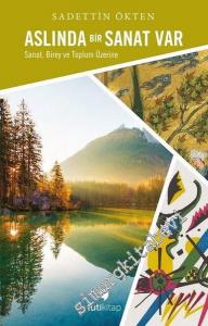 Aslında Bir Sanat Var: Sanat, Birey ve Toplum Üzerine -